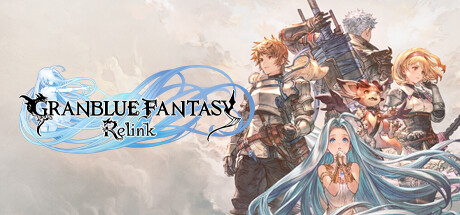 碧蓝幻想：RELINK/Granblue Fantasy: Relink-赚客站